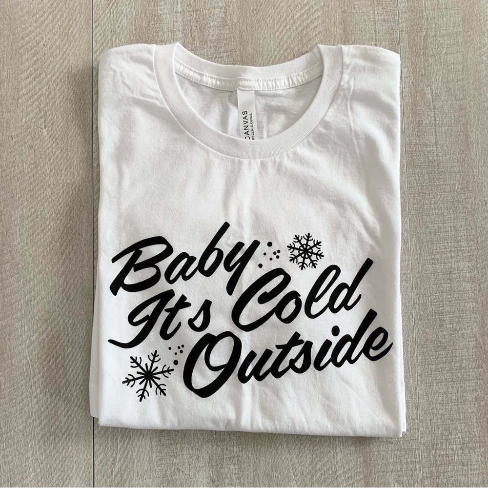 Baby, It’s Cold Outside T-Shirt Christmas Holiday
